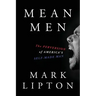 Mean Men: The Perversion of America's Self-Made Man