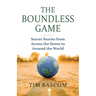 The Boundless Game: Soccer Stories from Across the Street to Around the World