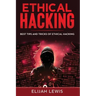 Ethical Hacking: Best Tips and Tricks of Ethical Hacking
