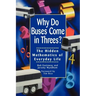 Why Do Buses Come in Threes: The Hidden Mathematics of Everyday Life