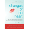 Changes of the Heart: Martha Beck Life Coaches Share Strategies for Facing Life Challenges