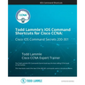 Todd Lammle's IOS Command Shortcuts for Cisco CCNA 200-301: Cisco IOS Command Secrets