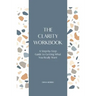 The Clarity Workbook: A Step-by-Step Guide to Getting What You Really Want