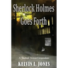Sherlock Holmes Goes Forth