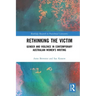Rethinking the Victim: Gender and Violence in Contemporary Australian Women's Writing