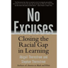 No Excuses: Closing the Racial Gap in Learning