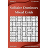 Solitaire Dominoes Mixed Grids - Volume 1 - 276 Puzzles
