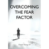 Overcoming the Fear Factor