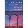 Monastery Without Walls: The Spiritual Letters of John Main