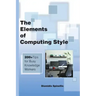 The Elements of Computing Style: 200+ Tips for Busy Knowledge Workers