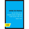 Saving the Prairies: The Life Cycle of the Founding School of American Plant Ecology, 1895-1955