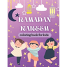 Ramadan Kareem Coloring Book for Kids: Islamic Coloring Book