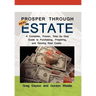 Prosper through Real Estate: A Complete, Proven, Step-by-Step Guide to Purchasing, Preparing, and Renting Real Estate