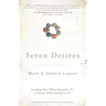 Seven Desires: Looking Past What Separates Us to Learn What Connects Us