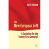 The New European Left: A Socialism for the Twenty-First Century?