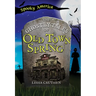 The Ghostly Tales of Old Town Spring