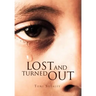 Lost and Turned Out