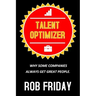 Talent Optimizer: Why some companies always get great people.