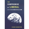 The Compromise of Liberal Environmentalism