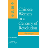 Chinese Women in a Century of Revolution, 1850-1950