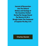 Journal of Researches into the Natural History and Geology of the Countries Visited During the Voyage Round the World of H.M.S. Beagle Under the Comma