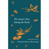 The Swan's Nest Among the Reeds - Selected Bird Poems of Elizabeth Barrett Browning