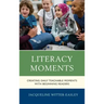 Literacy Moments: Creating Daily Teachable Moments with Beginning Readers