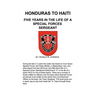 Honduras to Haiti: Five Years in the Life of a Special Forces Sergeant