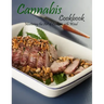 Cannabis cookbook: Mastering the art of cooking with weed