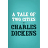 A Tale of Two Cities: Original and Unabridged