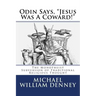 Odin Says, "Jesus Was A Coward!": The Monotheist Subversion of Traditional Religious Thought