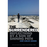The Surrendered: Reflections by a Son of Shining Path