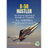 B-58 Hustler: The Greased Lightning of Strategic Air Command
