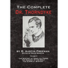 The Complete Dr. Thorndyke - Volume V: The Mystery of Angelina Frood, The Shadow of the Wolf and The D'Arblay Mystery
