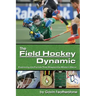 The Field Hockey Dynamic: Examining the Forces That Shaped the Modern Game