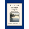 A Sacred Primer: The Essential Guide to Quiet Time and Prayer