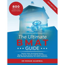 The Ultimate BMAT Guide: Fully Worked Solutions to over 800 BMAT practice questions, alongside Time Saving Techniques, Score Boosting Strategies, and