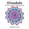 Mandala: A Soul Soothing Coloring Book