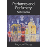 Perfumes and Perfumery: An Overview