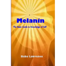 Melanin: The Basic Guide to Knowledge of Self