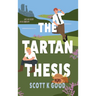 The Tartan Thesis: Love was never on the curriculum.