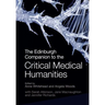 The Edinburgh Companion to the Critical Medical Humanities