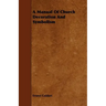 A Manual Of Church Decoration And Symbolism