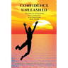 Confidence Unleashed: The Key to Unlocking Your Potential and Reaching Your Goals