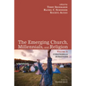 The Emerging Church, Millennials, and Religion: Volume 2: Curations and Durations