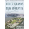 Other Islands of New York City: A History and Guide