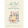 In Bed: My Year of Foolin' Around