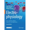 Electrophysiology: Basics, Methods, Modern Approaches and Applications