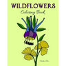 Wildflowers Coloring Book: (Adult Coloring, Relaxation, Stress Relief)