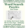 Word Search Puzzles for Teens: 100 Exciting Word Search Puzzles, Did You Know? (Interesting Facts) Pages - Challenging Brain Teasers